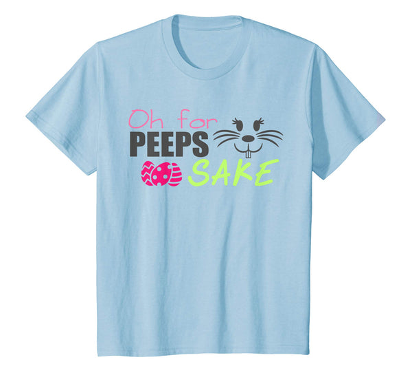Oh For Peeps Sake Funny Easter Gift Tshirt