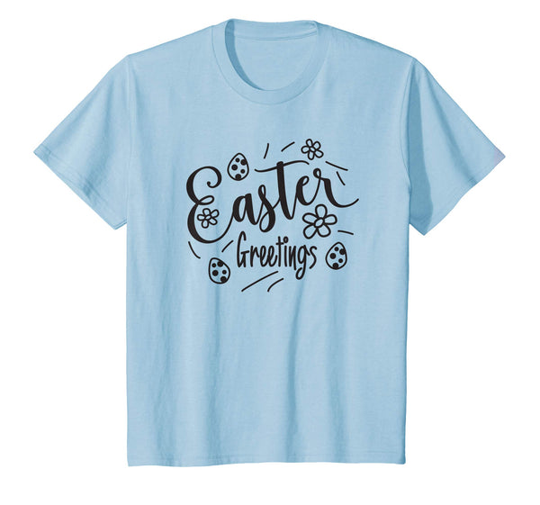 Easter Greetings T-shirt Funny Holiday Greeting Family Gift