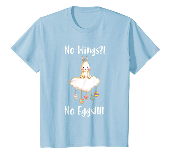 No Wings?! No Eggs T-Shirt | Happy Easter Bunny Tee