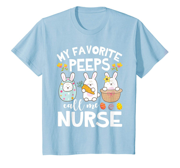 My Favorite Peeps Call Me Nurse Bunny Happy Easter Shirt