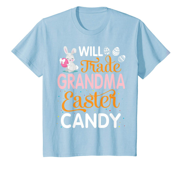 Rabbit Easter Eggs Will Trade Grandma For Easter Candy Shirt