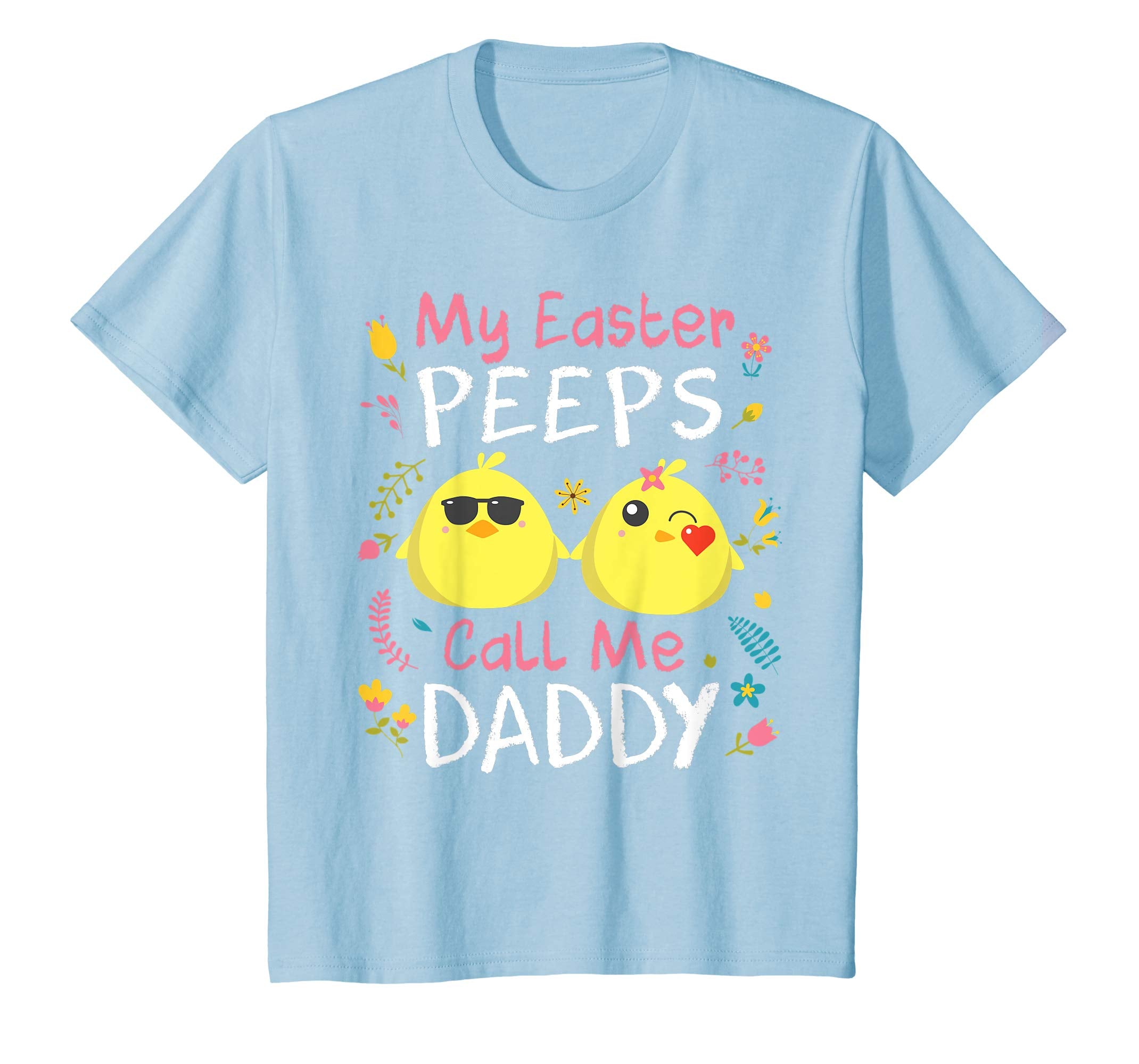 My Easter Peeps Chicks Call Me Daddy Happy Easter Shirt