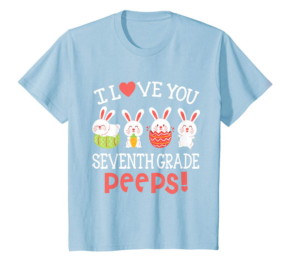 I Love You Seventh Grade Peeps Bunnies Easter Teacher Shirt