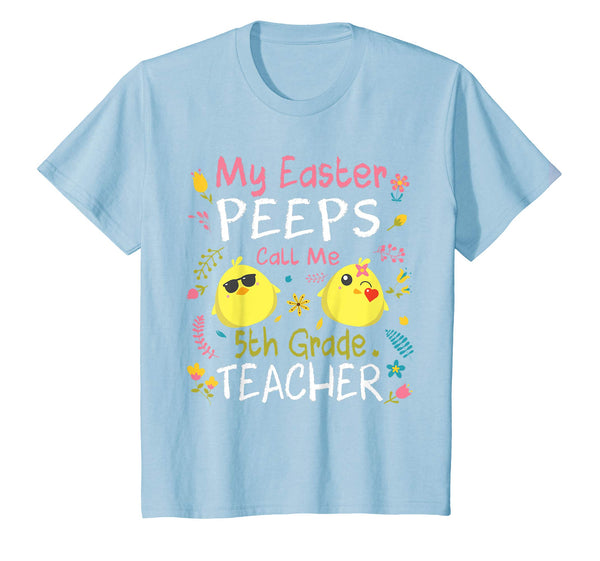 My Easter Peeps Chick Call Me 5th Grade Teacher Easter Shirt
