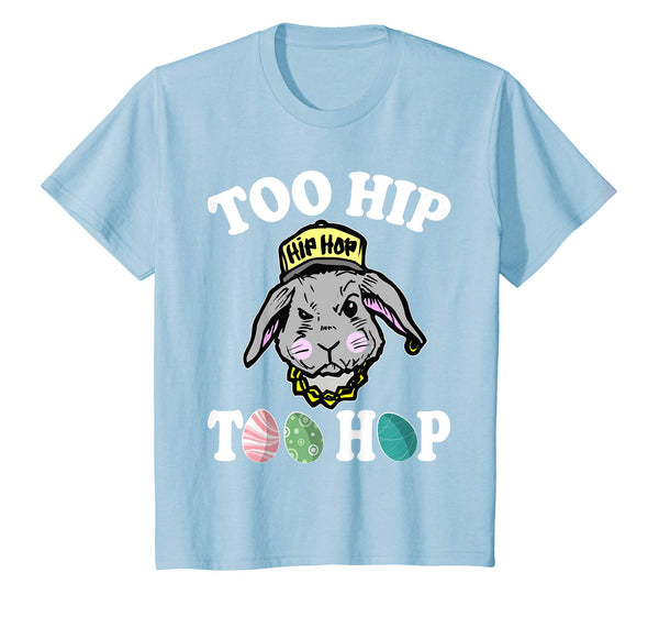 Bunny Rabbit Face Too Hip Too Hop Easter Eggs Happy Shirt
