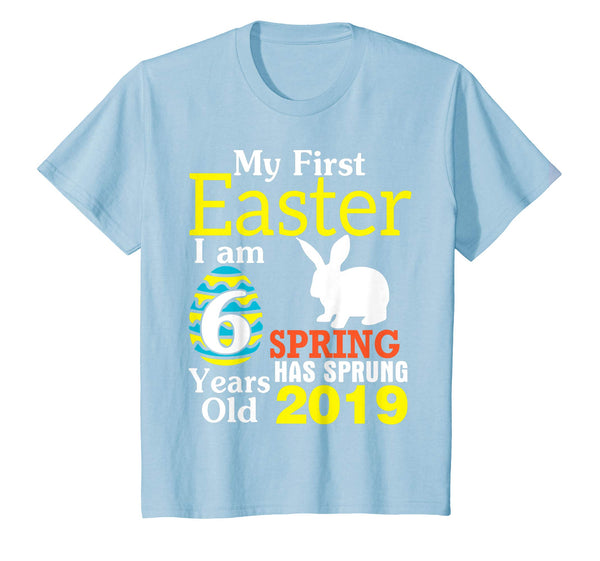 My First Easter I Am 6 Years Old Spring Has Sprung 2019