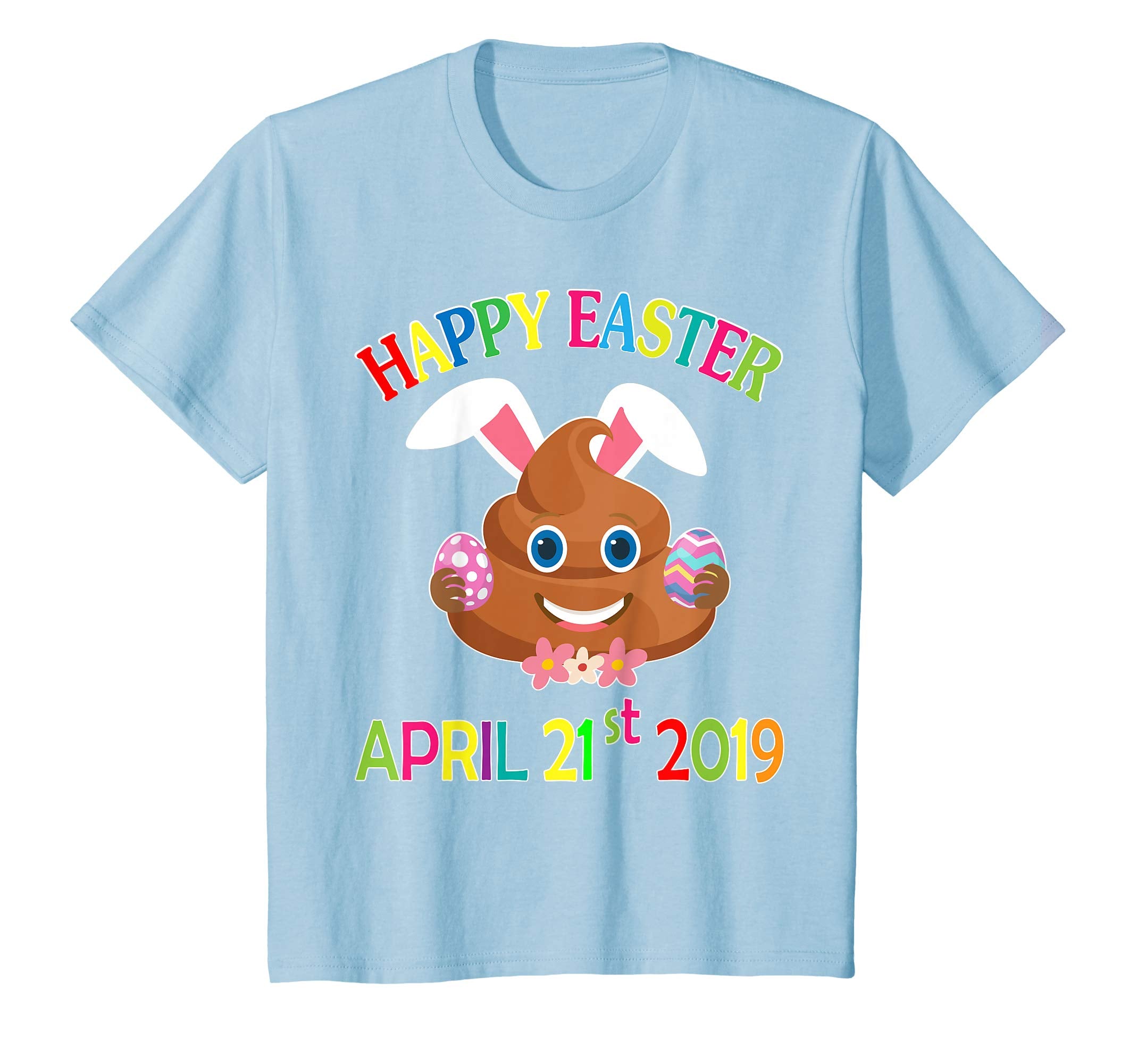 Poop Bunny & Easter Eggs Happy Easter April 21st 2019 Shirt