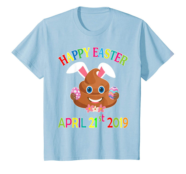 Poop Bunny &amp; Easter Eggs Happy Easter April 21st 2019 Shirt