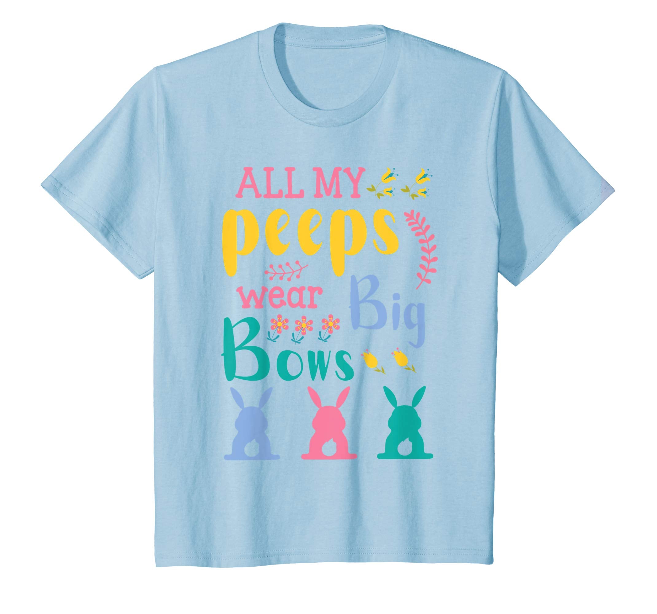 All My Peeps Wear Bog Bows Bunnies Flower Happy Easter Shirt
