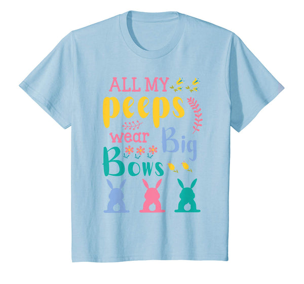 All My Peeps Wear Bog Bows Bunnies Flower Happy Easter Shirt