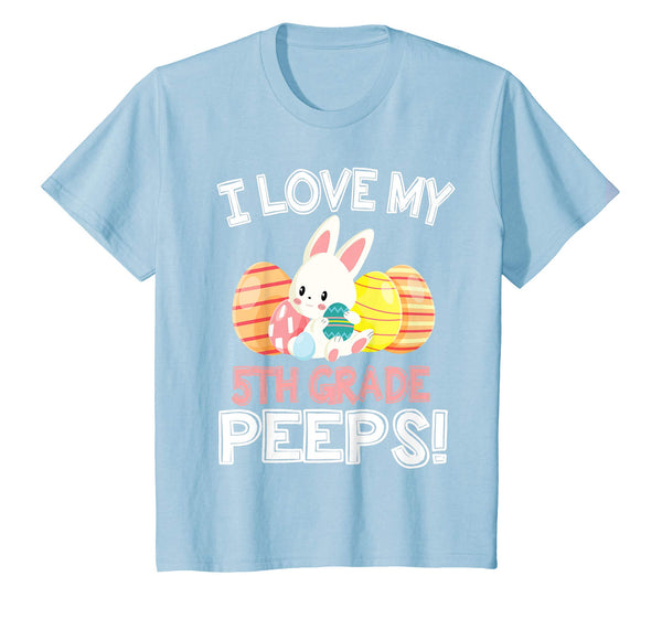 Rabbit &amp; Easter Eggs I Love My 5TH Grade Peeps Teacher Shirt