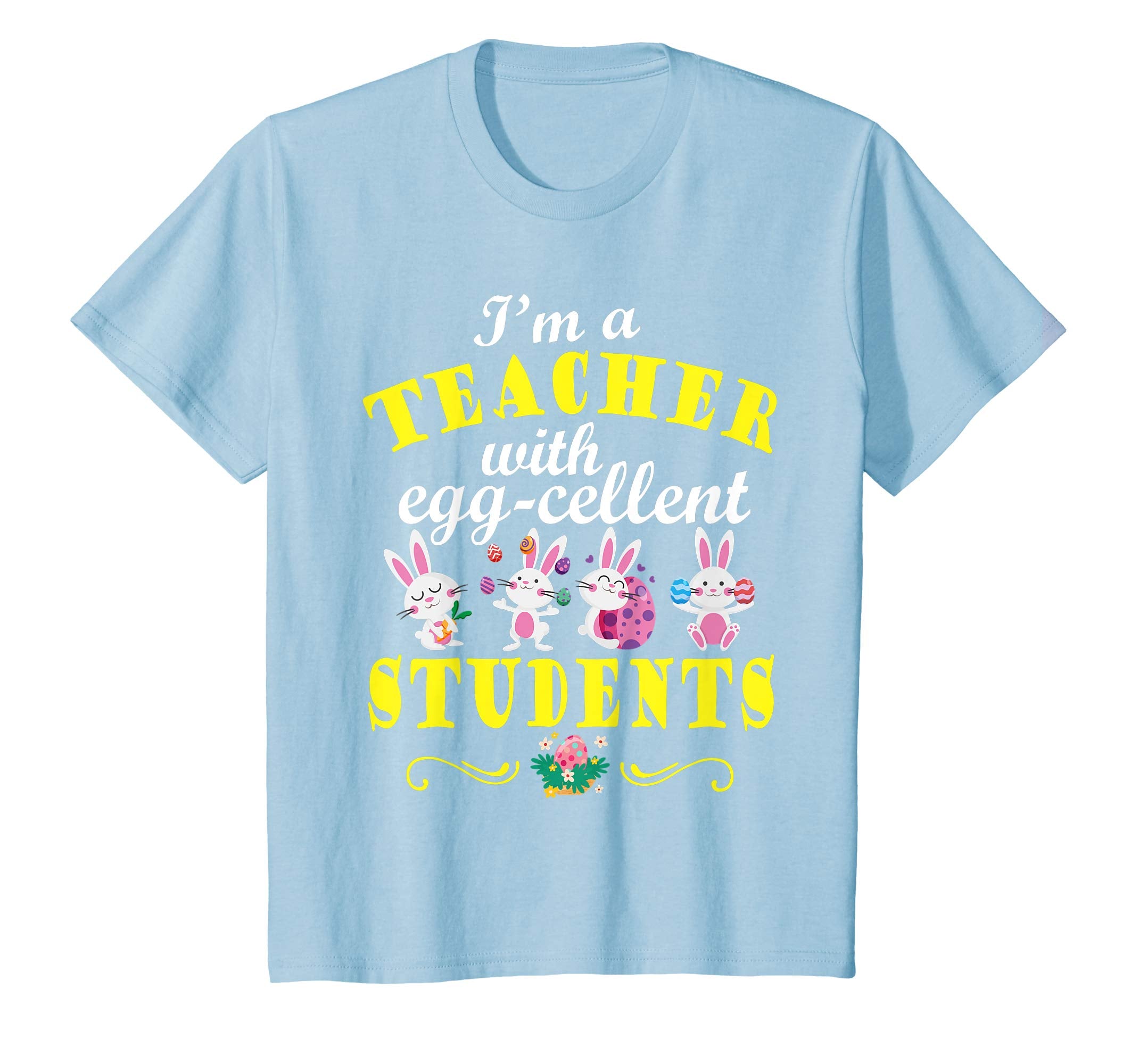I'm A Teacher With Eggcellent Students Bunnies Easter Shirt