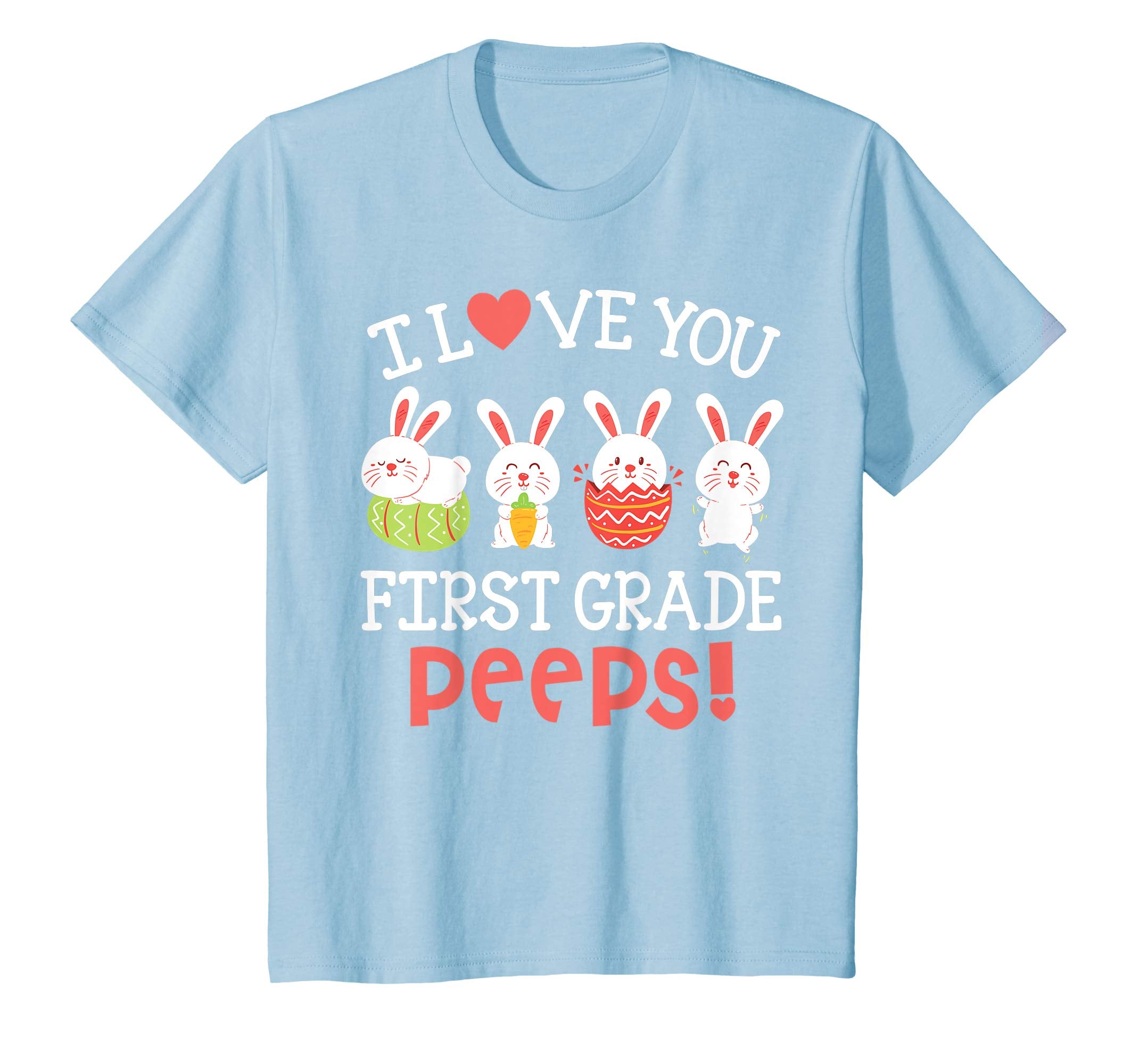 I Love You First Grade Peeps Bunnies Easter Teacher Shirt