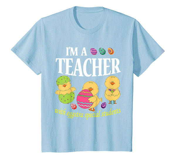 I'm A Teacher With Eggstra Special Students Easter Shirt
