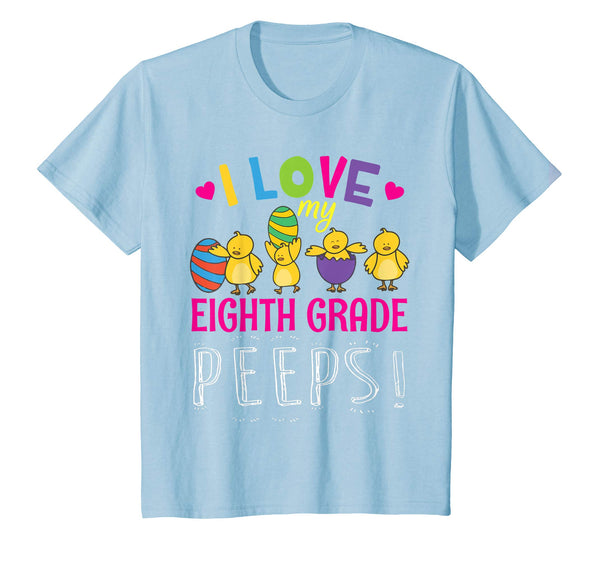 Hearts Chicks Easter Eggs I Love My Eighth Grade Peeps Shirt