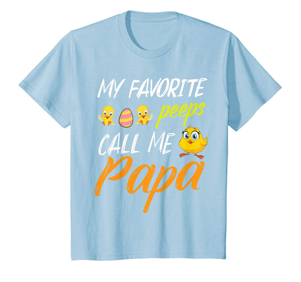 My Favorite Peeps Chicks Call Me Papa Happy Easter Day Shirt