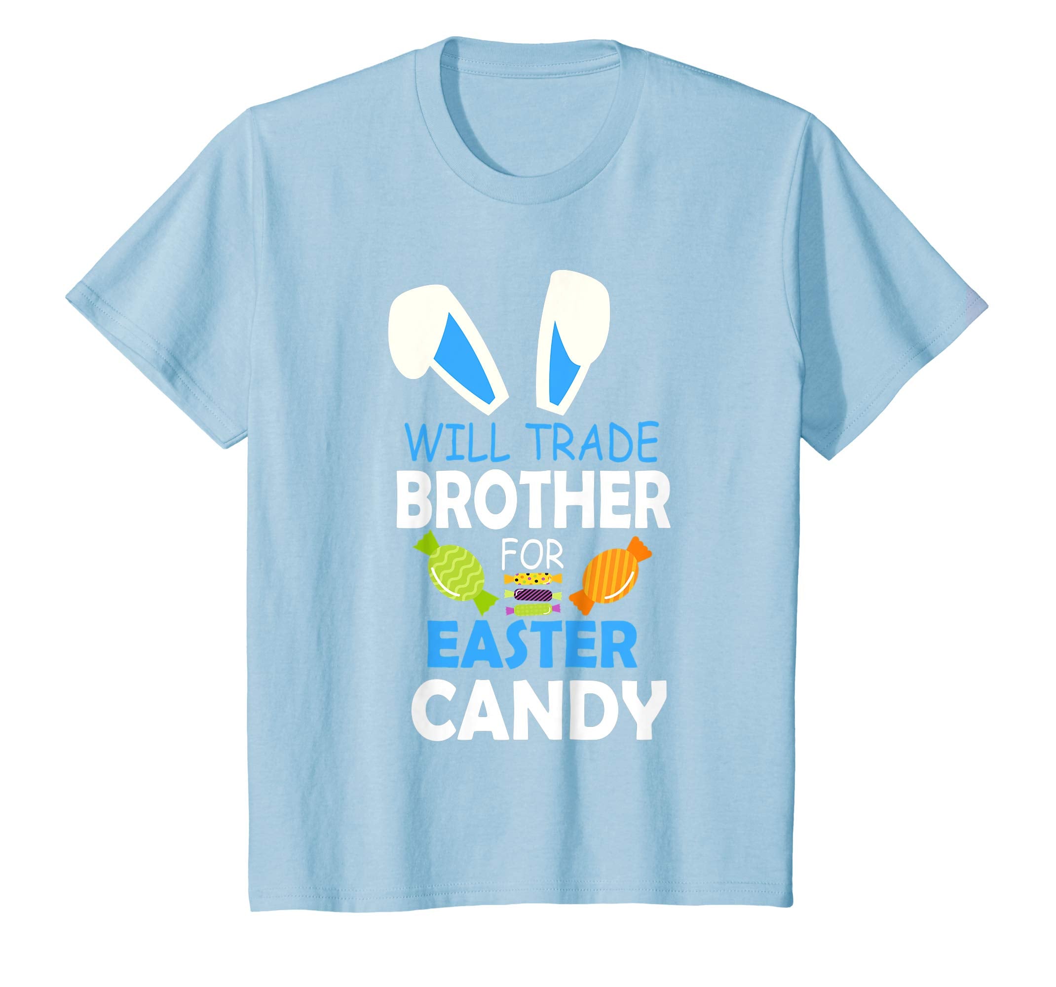 Bunny Boy Will Trade Brother For Easter Candy Happy Shirt