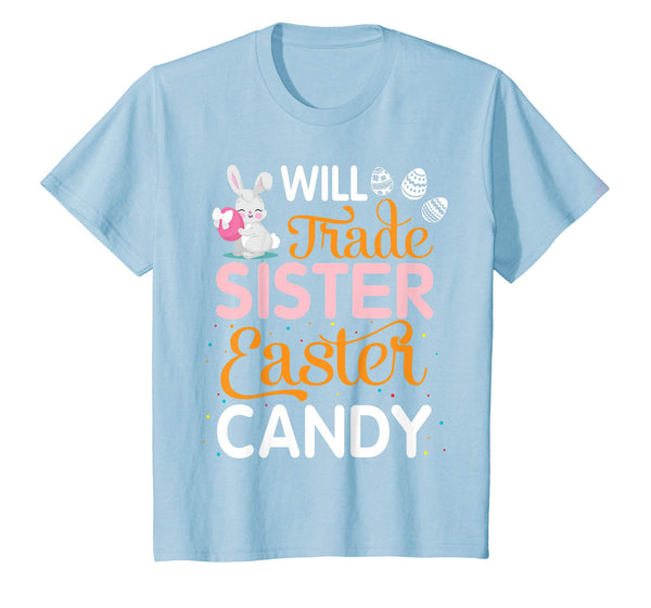 Rabbit Easter Eggs Will Trade Sister For Easter Candy Shirt