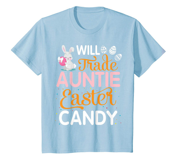 Rabbit Easter Eggs Will Trade Auntie For Easter Candy Shirt