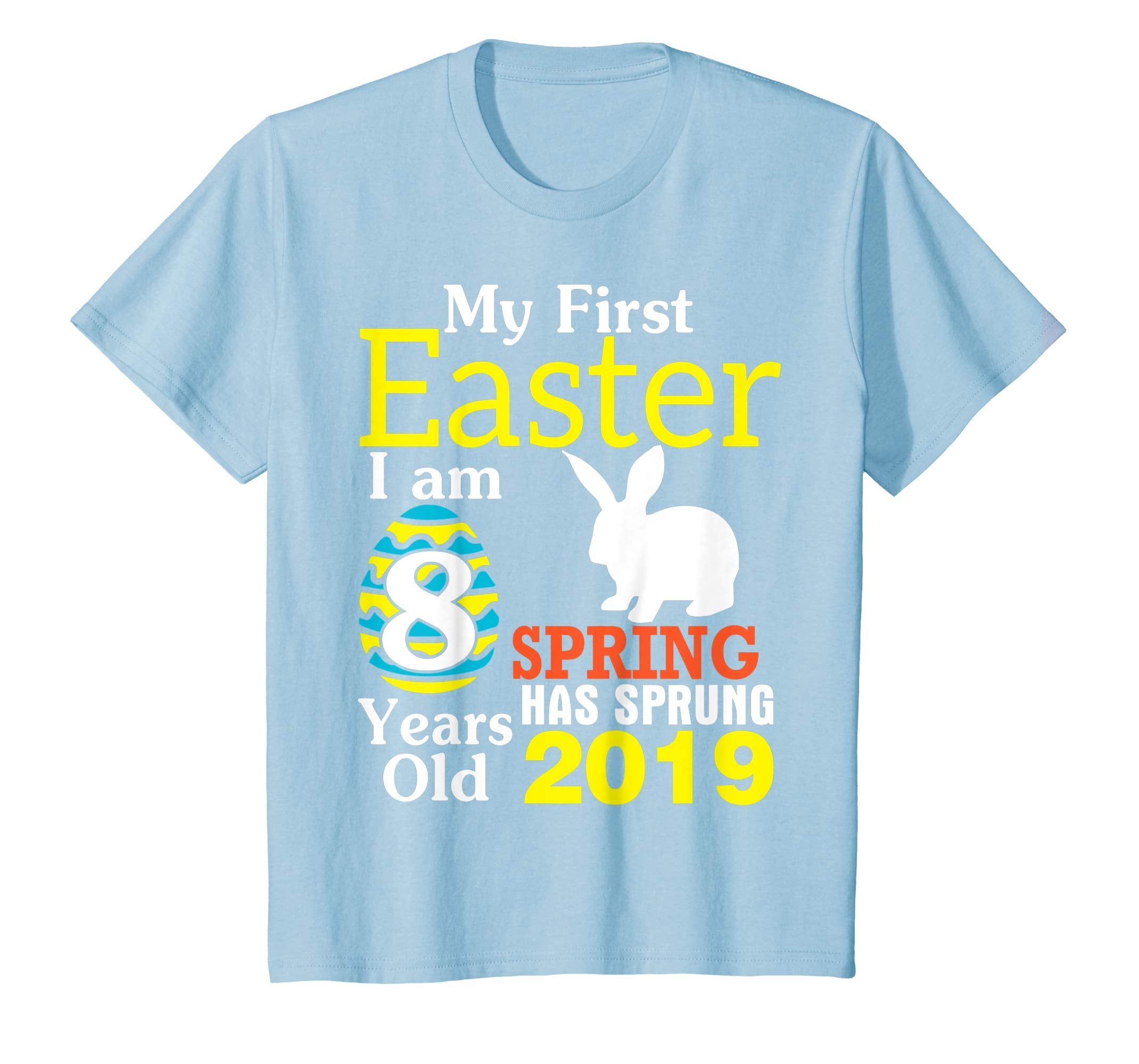 My First Easter I Am 8 Years Old Spring Has Sprung 2019