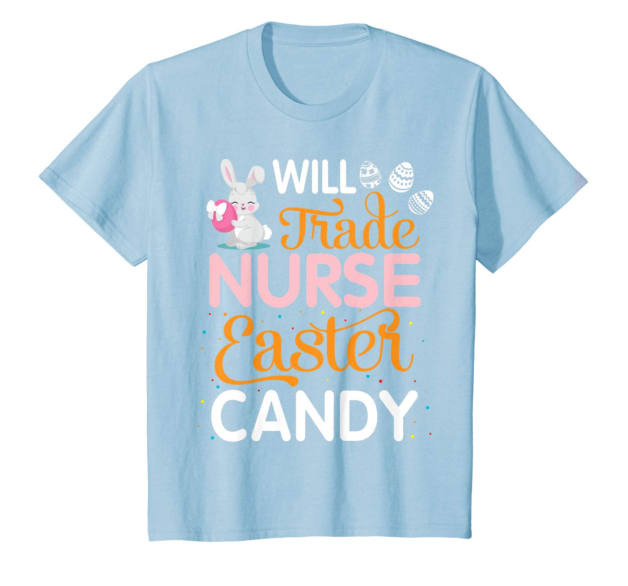 Rabbit Easter Eggs Will Trade Nurse For Easter Candy Shirt
