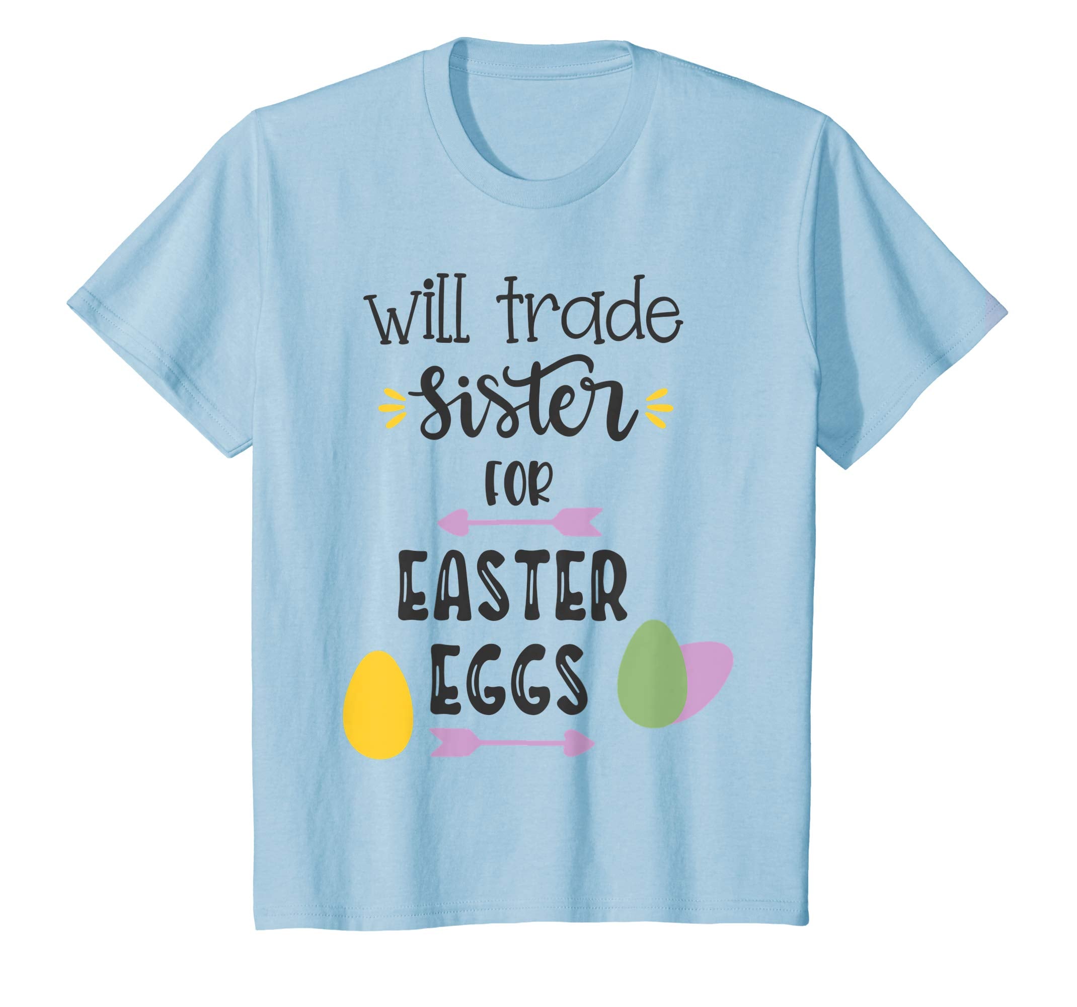 Will Trade Sister For Easter Eggs TShirt for men women kid