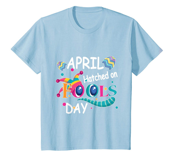 April Hatched On Fools Day Happy Easter Fool Day Shirt