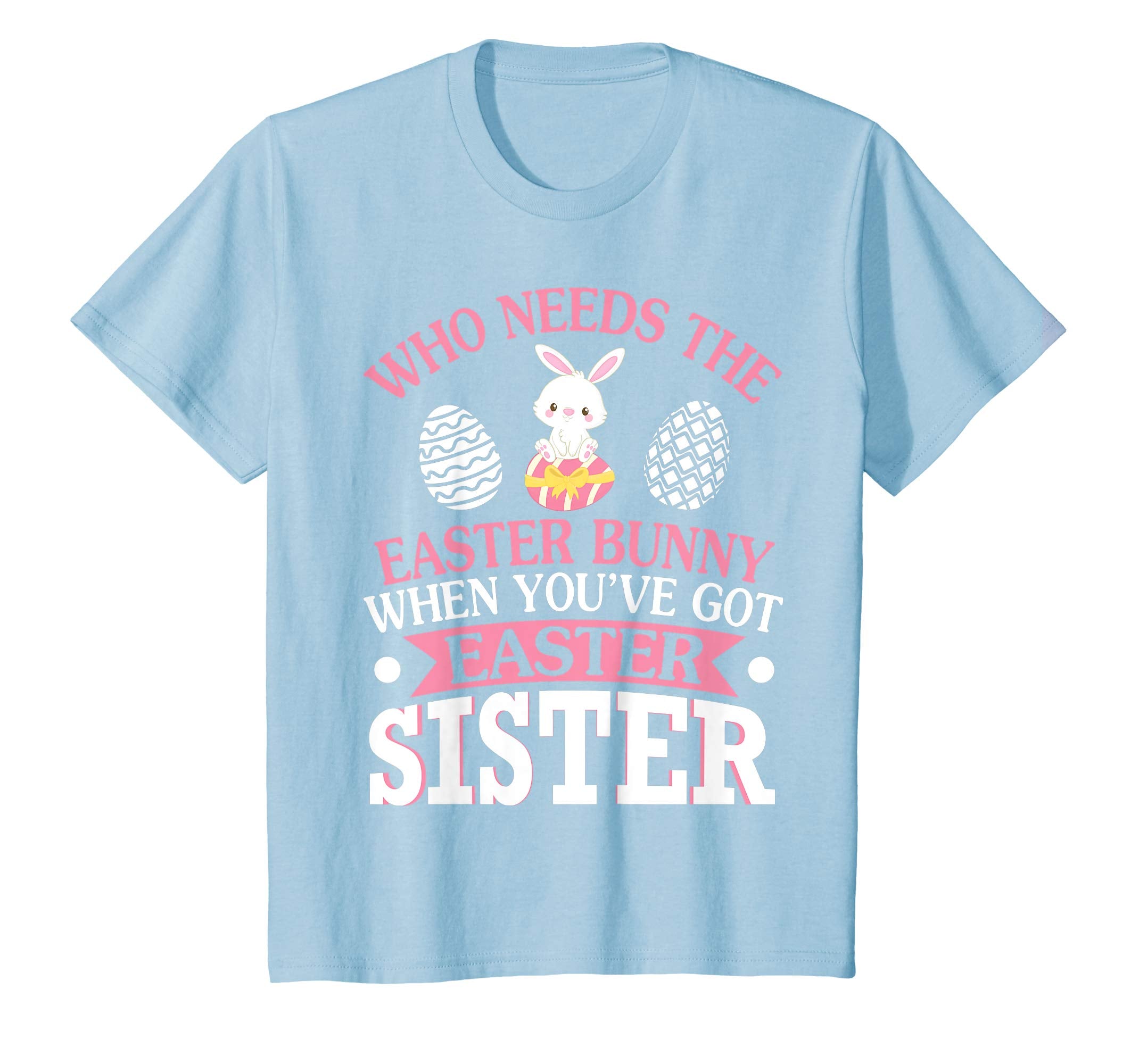 Who Needs The Easter Bunny When You've Got Easter Sister