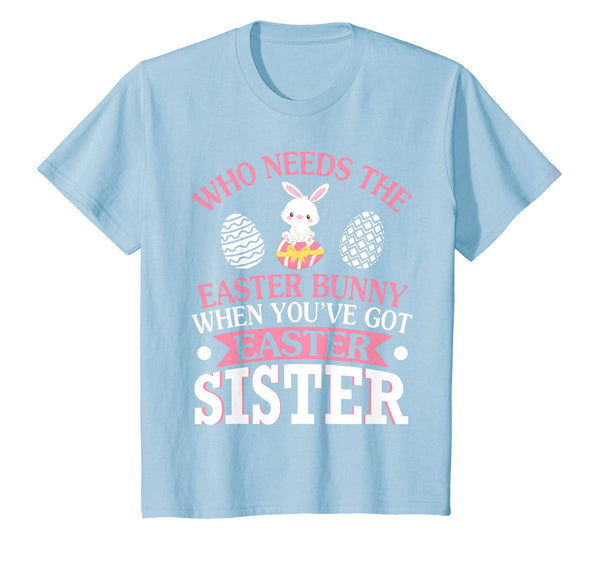 Who Needs The Easter Bunny When You've Got Easter Sister
