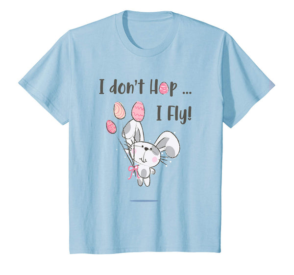 I Don't Hop... I Fly T-Shirt | Funny Bunny Easter Egg Tee