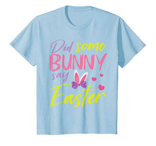 Did Some Bunny Say Easter Hearts Happy Easter Day Shirt