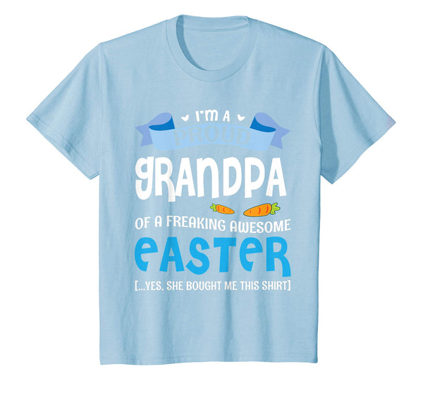 I'm A Proud Grandpa Of Freaking Awesome Easter Bought Shirt