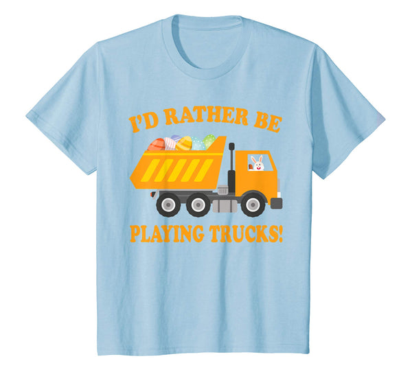 Bunny Trucking Easter Egg Shirt I'd Rather Be Playing Trucks