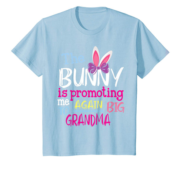 The Bunny Is Promoting Me Again To Big Grandma Easter Shirt