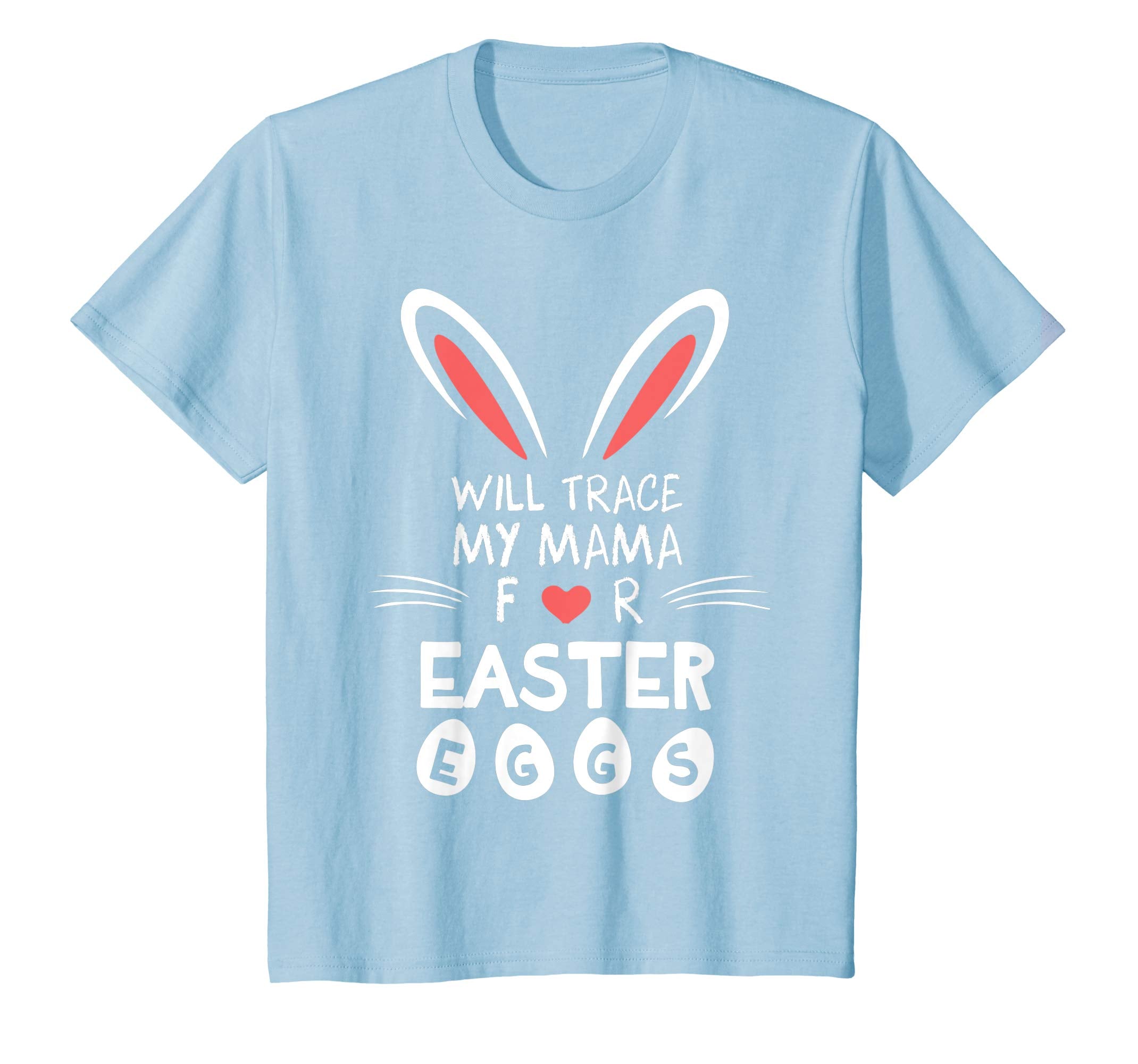 Bunny Heart Face Will Trade My Mama For Easter Eggs Shirt