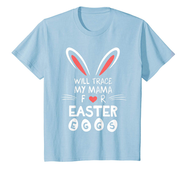 Bunny Heart Face Will Trade My Mama For Easter Eggs Shirt