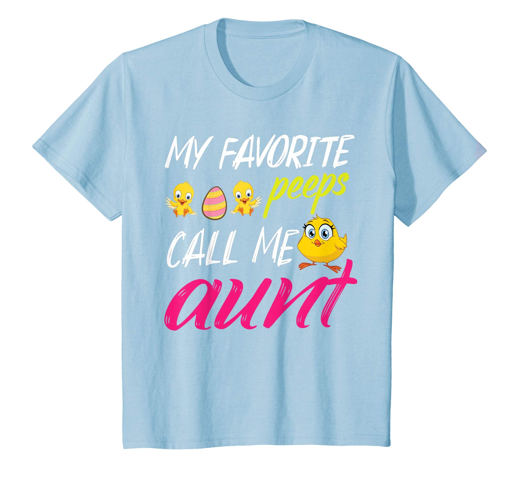 My Favorite Peeps Chicks Call Me Aunt Happy Easter Day Shirt