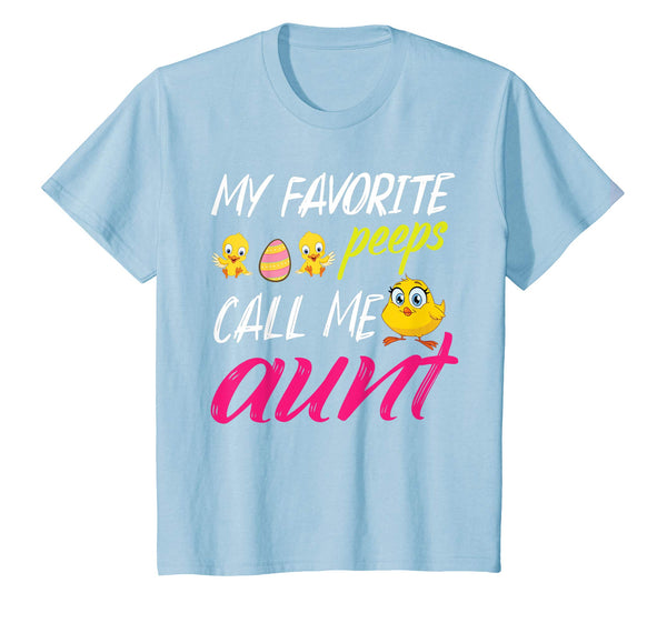 My Favorite Peeps Chicks Call Me Aunt Happy Easter Day Shirt
