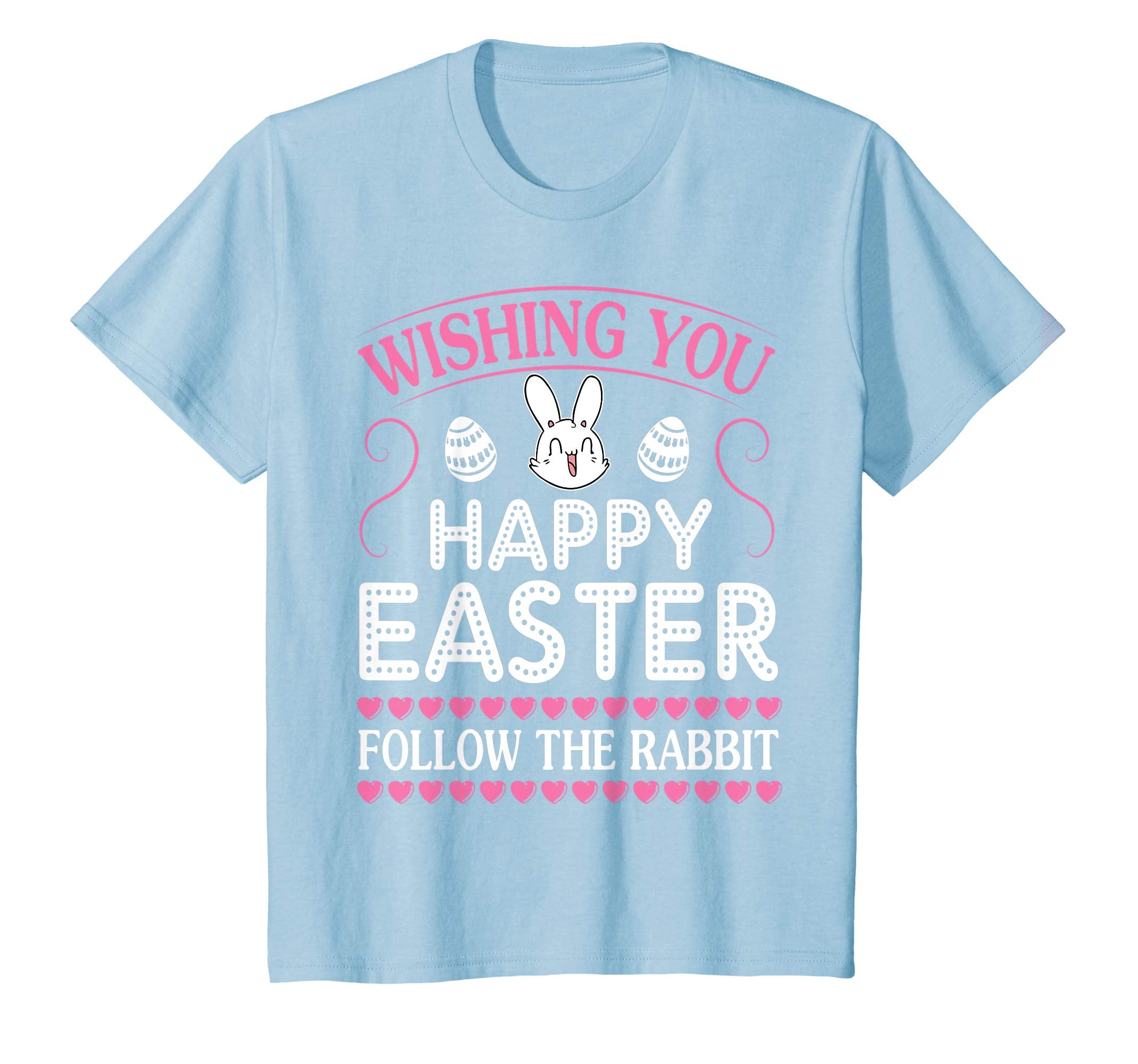 Bunny Eggs Wishing You Happy Easter Follow The Rabbit Shirt