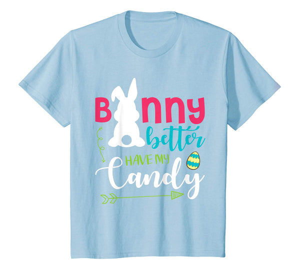 Bunny &amp; Eggs Bunny Better Have My Candy Happy Easter Shirt