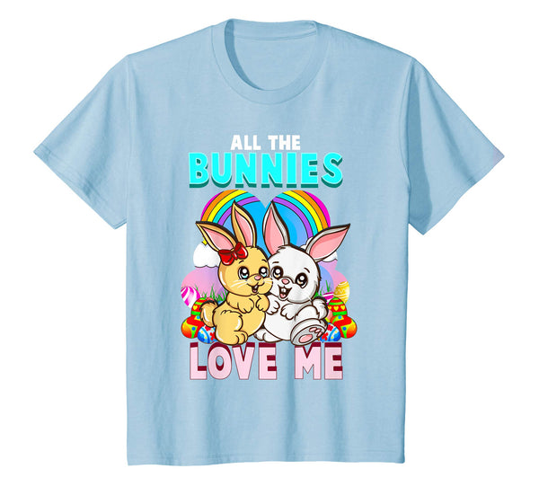 All The Bunnies Love Me Funny Easter Gift T Shirt