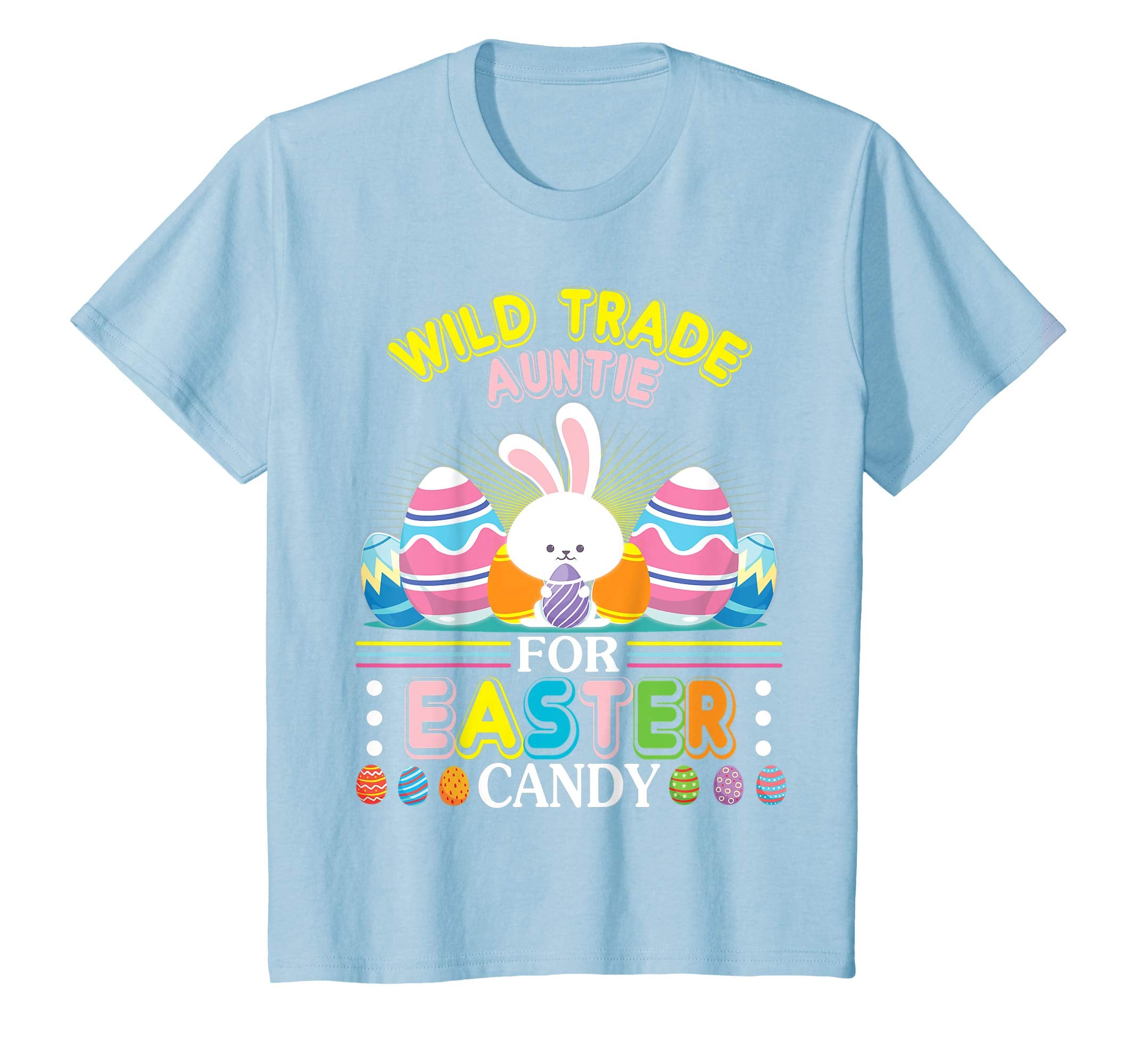 Bunny & Easter Eggs Will Trade Auntie For Easter Candy Shirt