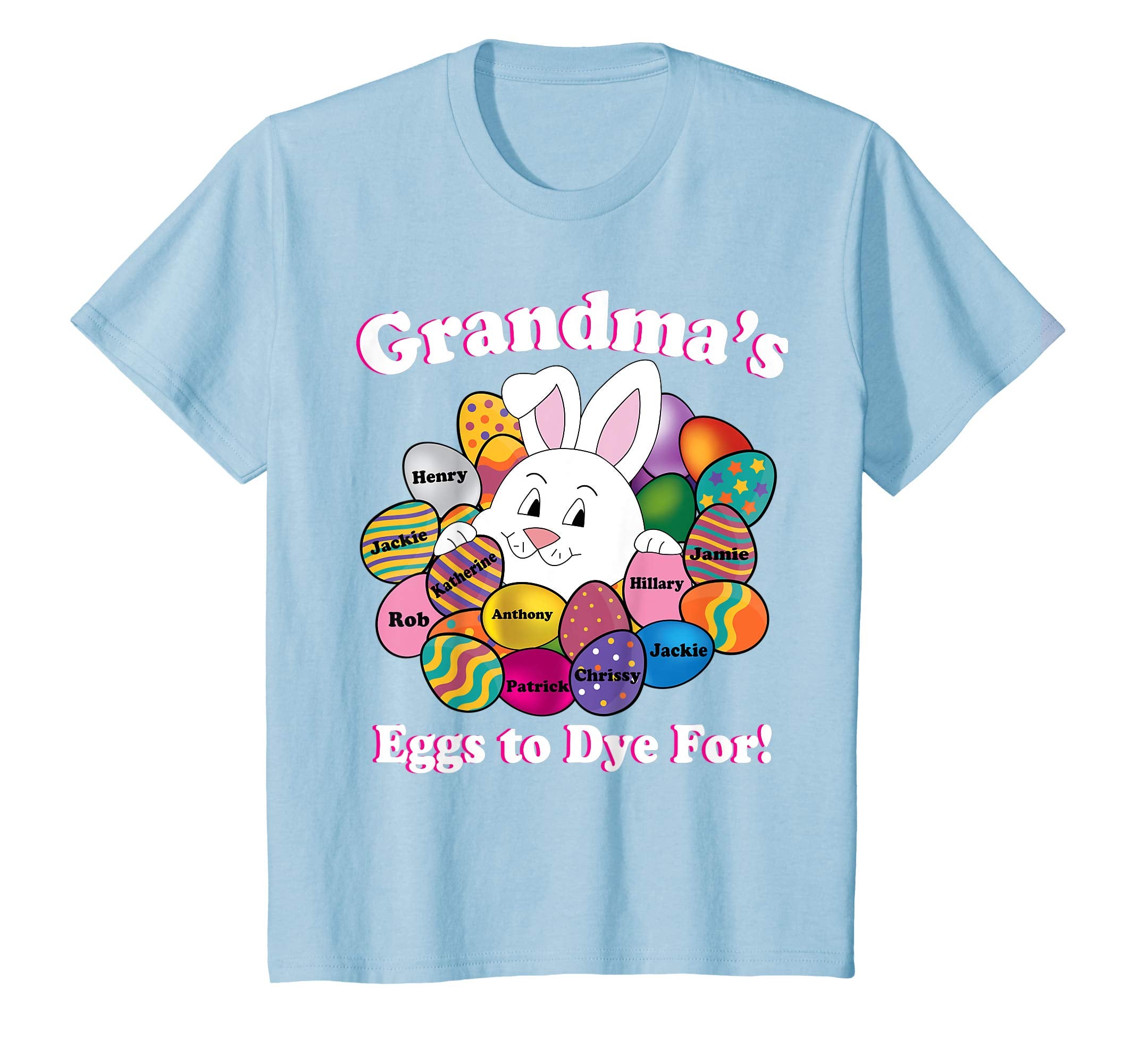 Grandma's Eggs To Dye For Easter Eggs Happy Easter Day Shirt