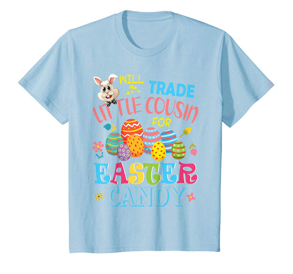 Bunny Will Trade Little Cousin For Easter Candy Eggs Shirt