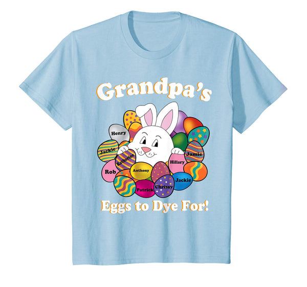 Grandpa's Eggs To Dye For Easter Eggs Happy Easter Day Shirt