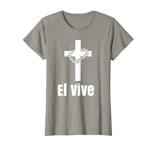 El Vive He Lives Easter Religious Christian Jesus T Shirt