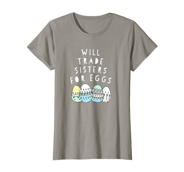 Will trade sisters for eggs Easter Novelty shirt kids humor