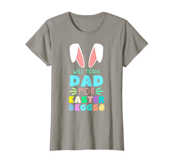 Will Trade Dad For Eggs Happy Easter Kids Boys Girls T Shirt
