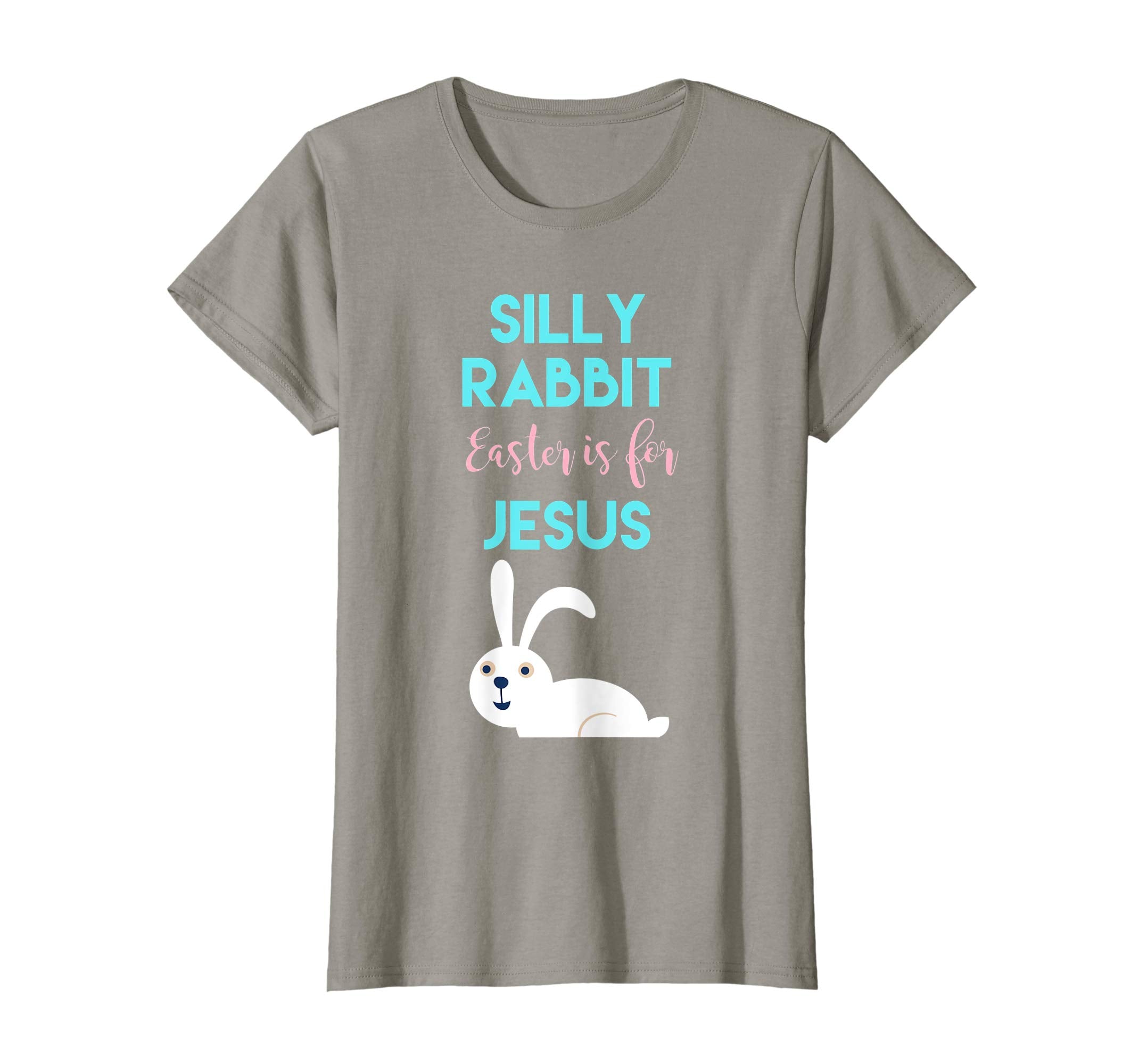 Silly Rabbit, Easter is for Jesus T-Shirt