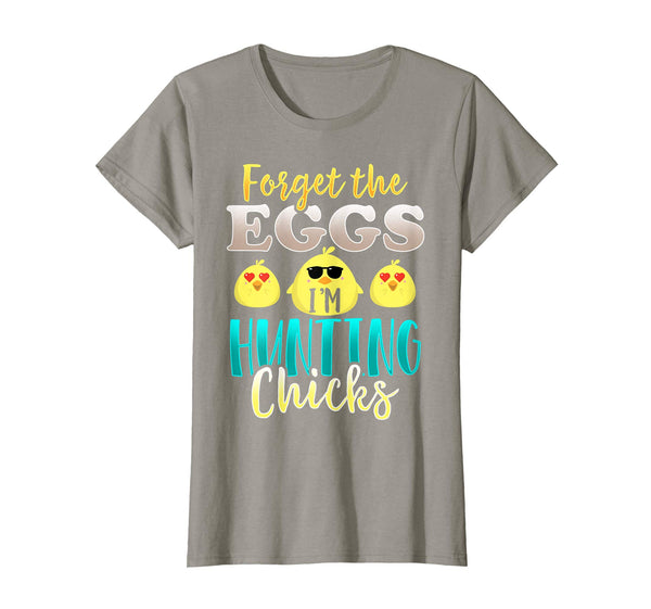 Easter Forget Eggs I'm Hunting Chicks Shirt for Men and Boys